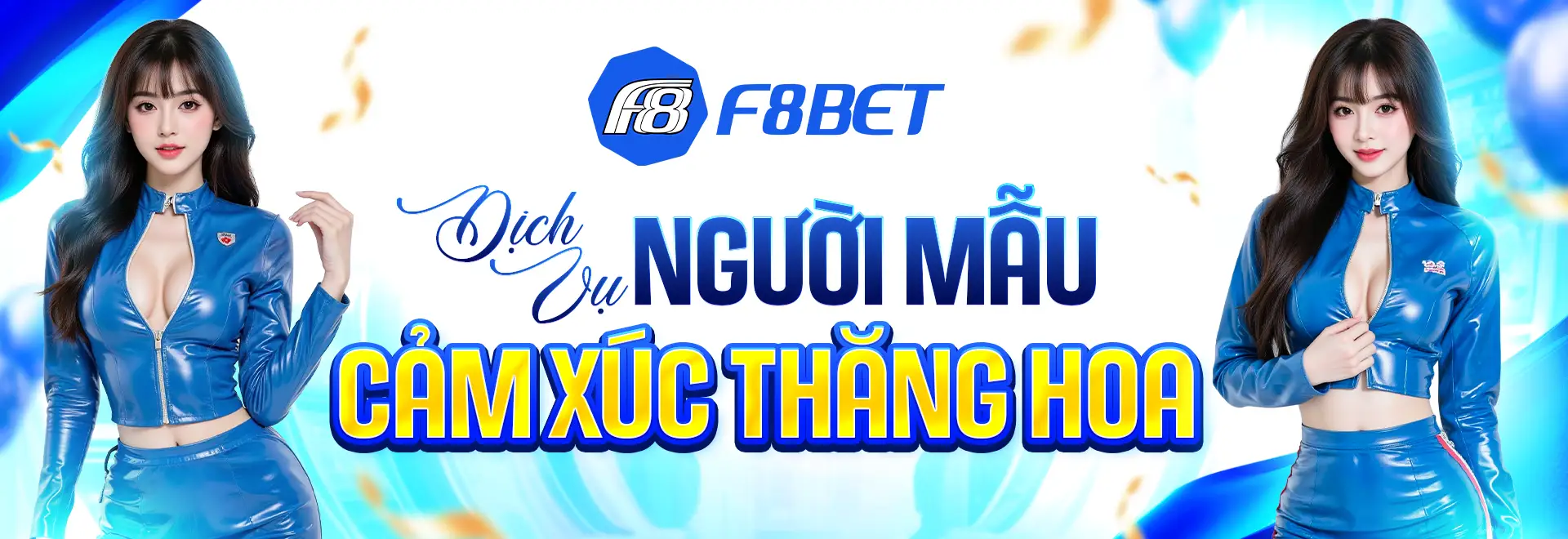 dịch vụ người mẫu cảm xúc thăng hoa tại f8bet